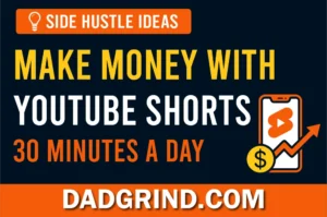 Thumbnail showing how dads can make money with a YouTube Shorts side hustle in 30 minutes a day